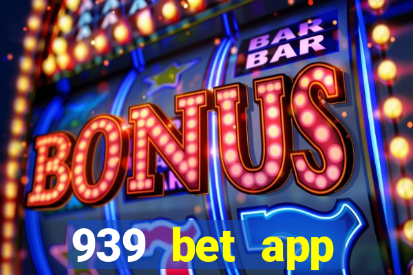 939 bet app download apk